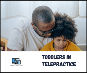 Toddlers in Telepractice